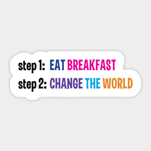 Eat Breakfast, Change the World - Hairspray the Musical Sticker